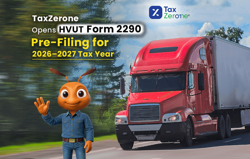 TaxZerone Opens HVUT Form 2290 Pre-Filing for 2026–2027 Tax Year
