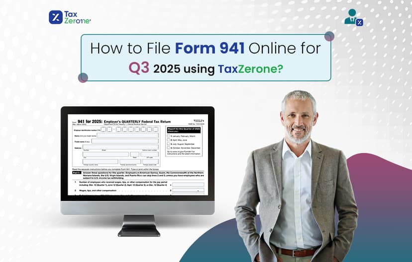 How to File Form 941 Online for Q3 2025 using TaxZerone?
