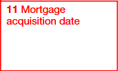 Box 11: Mortgage Acquisition Date