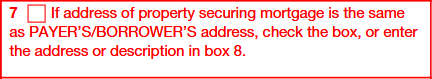 Box 7: Address of Property Securing Mortgage