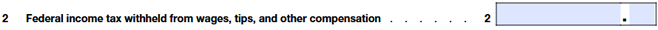 Line 2: Enter federal income tax withheld.