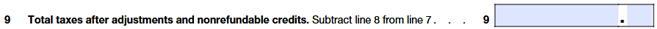 Line 9: Subtract Line 8 from Line 7 for total taxes after credits.