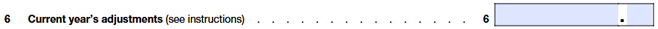 Line 6: Adjust taxes for prior year corrections or other adjustments.