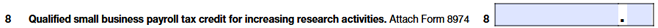 Line 8: Enter qualified small business payroll tax credit (if applicable, attach Form 8974).