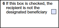 Box 6: Designated Beneficiary Checkbox