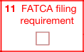 Box 11: FATCA filing requirement checkbox