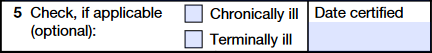 Box 5: Check if Chronically Ill or Terminally Ill (Optional)