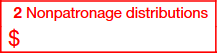 Box 2: Nonpatronage Distributions