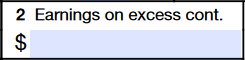 Box 2: Earnings on Excess Contributions